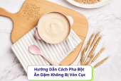 Hướng Dẫn Cách Pha Bột Ăn Dặm Không Bị Vón Cục