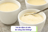 Trẻ ăn dặm có nên ăn váng sữa không?