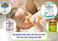 Bí quyết chọn sữa cho trẻ sơ sinh mà mẹ nào cũng cần biết