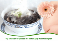 Top 5 món ăn từ yến sào cho bà bầu giúp thai nhi tăng cân, mẹ không vào mỡ