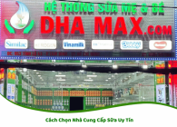Cách Chọn Nhà Cung Cấp Sữa Uy Tín