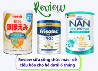 Review sữa công thức mát, dễ tiêu hóa cho bé dưới 6 tháng