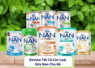 Review Tất Cả Các Loại Sữa Nan Cho Bé – Từ Thành Phần Đến Lợi Ích