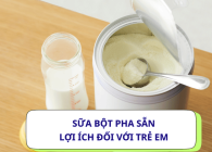 Sữa bột pha sẵn có tốt cho tiêu hóa không? Lợi ích của sữa bột pha sẵn đối với trẻ em?
