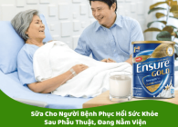 Sữa Cho Người Bệnh Phục Hồi Sức Khỏe Sau Phẫu Thuật, Đang Nằm Viện