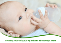 Sữa Công Thức Giống Sữa Mẹ Nhất Cho Bé Thích Nghi Nhanh