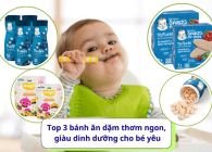 Top 3 bánh ăn dặm thơm ngon, giàu dinh dưỡng cho bé yêu