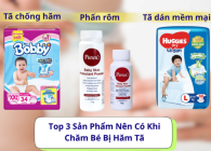 Top 3 Sản Phẩm Nên Có Khi Chăm Bé Bị Hăm Tã