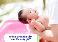 Trẻ sơ sinh nên tắm vào lúc mấy giờ?| Chia sẻ kinh nghiệm chăm con cho mẹ bỉm sữa