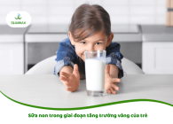 Vai trò sữa non trong giai đoạn tăng trưởng vàng của bé