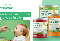 TOP 3 ĐIỀU MẸ CẦN LƯU Ý KHI CHO BÉ ĂN DẶM TOP 3 ĐIỀU MẸ CẦN LƯU Ý KHI CHO BÉ ĂN DẶM