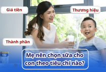 Mẹ nên chọn sữa cho con theo tiêu chí nào: giá tiền, thương hiệu hay thành phần? Mẹ nên chọn sữa cho con theo tiêu chí nào: giá tiền, thương hiệu hay thành phần?