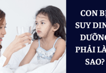 CON BỊ SUY DINH DƯỠNG PHẢI LÀM SAO – CHO CON UỐNG SỮA GÌ? CON BỊ SUY DINH DƯỠNG PHẢI LÀM SAO – CHO CON UỐNG SỮA GÌ?