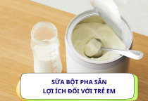 Sữa bột pha sẵn có tốt cho tiêu hóa không? Lợi ích của sữa bột pha sẵn đối với trẻ em? Sữa bột pha sẵn có tốt cho tiêu hóa không? Lợi ích của sữa bột pha sẵn đối với trẻ em?