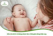Sữa cho bé 0–6 tháng được bác sĩ khuyên dùng hiện nay