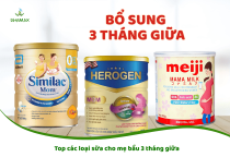 Top loại sữa cho mẹ bầu 3 tháng giữa được khuyên dùng