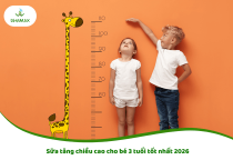 Sữa tăng chiều cao cho bé 3 tuổi tốt nhất 2026