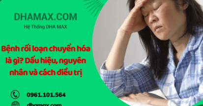 Bệnh rối loạn chuyển hóa là gì? Dấu hiệu, nguyên nhân và cách điều trị