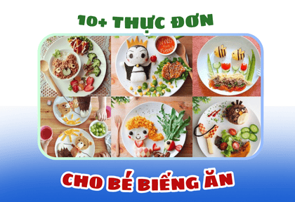 10+ thực đơn ăn dặm cho bé 2 tuổi biếng ăn