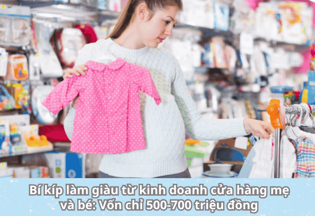 Bí kíp làm giàu từ kinh doanh cửa hàng mẹ và bé