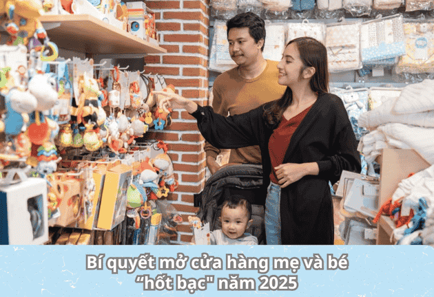 Bí quyết “hốt bạc” khi mở cửa hàng mẹ và bé năm 2025
