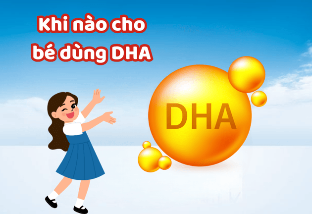 Khi nào cho bé uống DHA?
