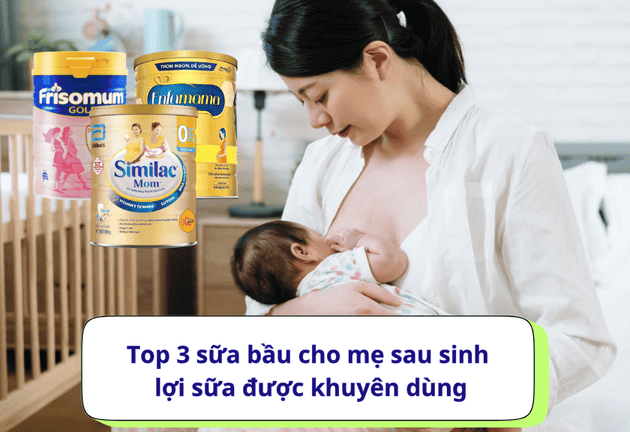 Mẹ sau sinh nên chọn loại sữa nào để lợi sữa, phục hồi sức khỏe