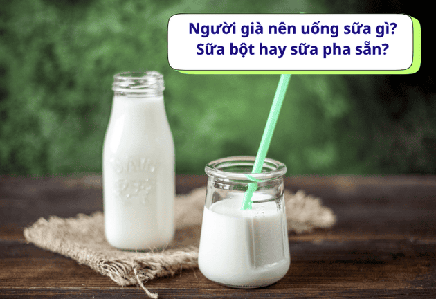 Sữa bột hay sữa pha sẵn cho người già