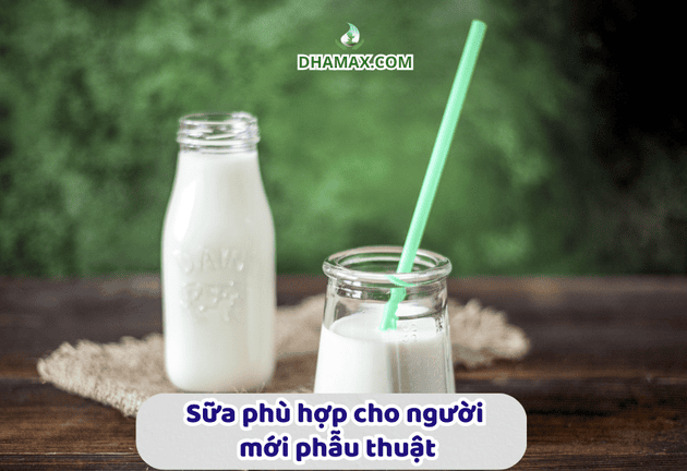 Top 3 loại sữa dành cho người mới phẫu thuật