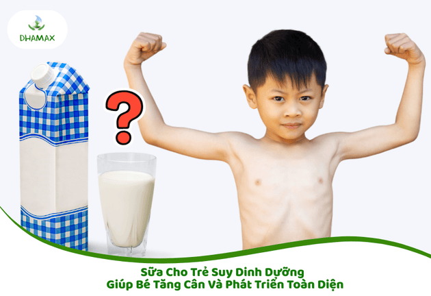 Sữa cho trẻ suy dinh dưỡng