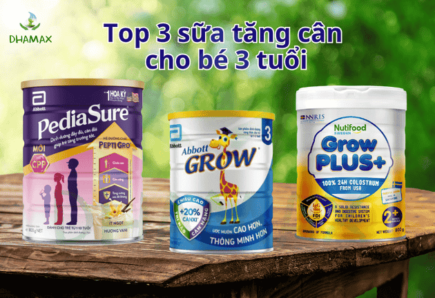 Top 3 sữa tăng cân cho bé 3 tuổi 