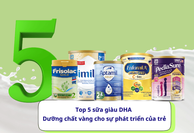 Top 5 sữa giàu DHA - Lựa chọn dưỡng chất vàng cho sự phát triển của trẻ