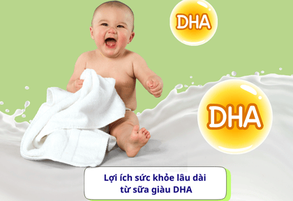 Top 5 sữa giàu DHA - Lựa chọn dưỡng chất vàng cho sự phát triển của trẻ