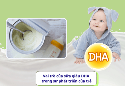 Top 5 sữa giàu DHA - Lựa chọn dưỡng chất vàng cho sự phát triển của trẻ